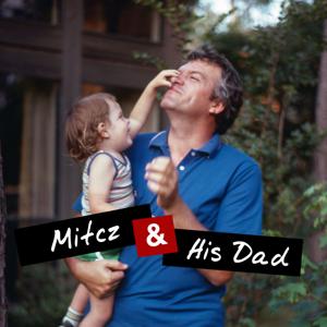 Mitcz  His Dad