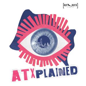 ATXplained by KUT & KUTX Studios