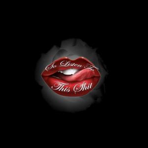 Soo..Listen To This S#!t