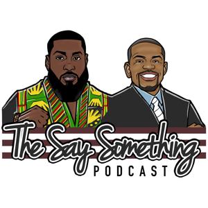 Say Something w/ Jermaine Morris & Berry Accius