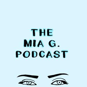 The Mia G. Podcast