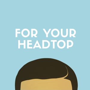 For Your Headtop: A Drake Podcast