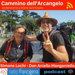 Simone Lochi e Don Aniello Manganiello | Cammino dell'Arcangelo