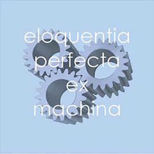 Eloquentia Perfecta Ex Machina