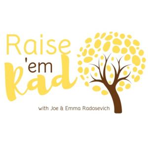 Raise 'em Rad with Joe and Emma Radosevich