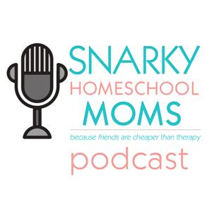 snarkyhomeschoolmoms's podcast