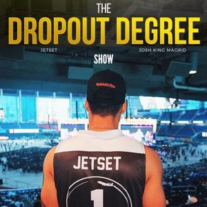 The Dropout Degree with Josh King Madrid