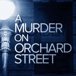 A Murder On Orchard Street by ABC News