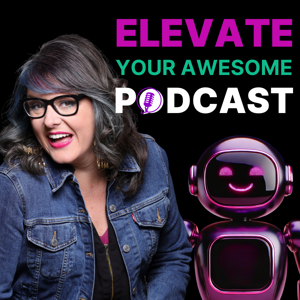 Elevate Your Awesome Podcast with Molly Mahoney