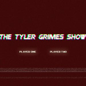 The Tyler Grimes Show