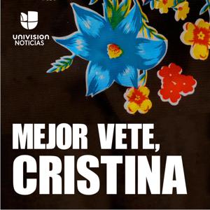 Mejor vete, Cristina by Uforia Podcasts