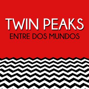 Twin Peaks: Entre Dos Mundos