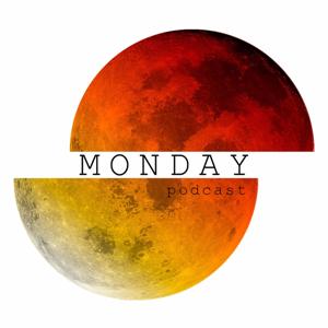 Monday | podcast