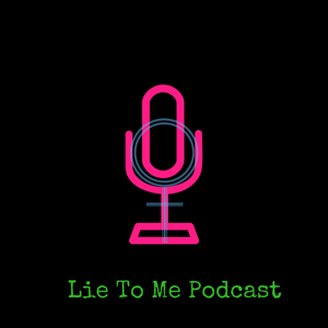 Lie To Me Podcast