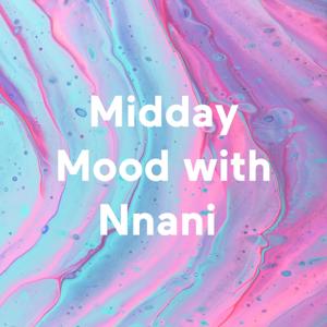 Midday Mood with Nnani