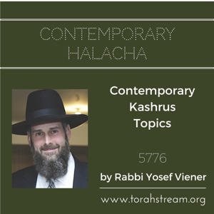 Contemporary Kashrus Topics 5776