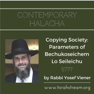 Copying Society: Parameters of Bechukoseihem Lo Seileichu, 5777