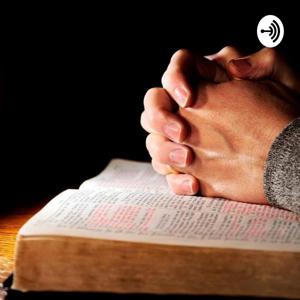 The Bible & Prayer Podcast