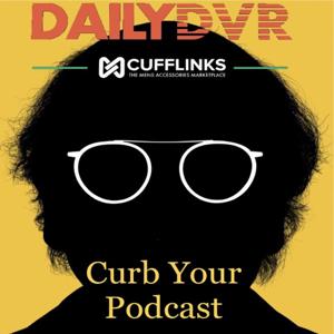 Curb Your Podcast by The DVR Podcast Network