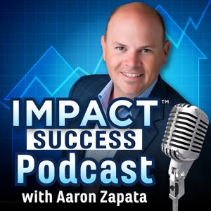IMPACT Podcast with Aaron Zapata