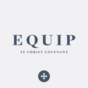 Equip at Christ Covenant