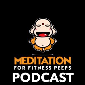 Meditation for Fitness Peeps