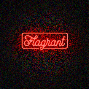 Flagrant by Flagrant