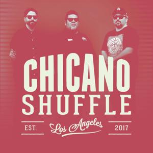 Chicano Shuffle by Chicano Shuffle