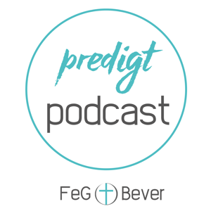 FeG Bever Predigt Podcast