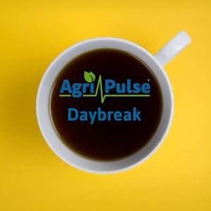 Agri-Pulse Daybreak by www.agri-pulse.com