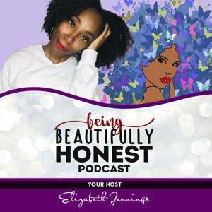 Being Beautifully Honest Podcast