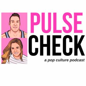 Pulse Check: A Pop Culture Podcast