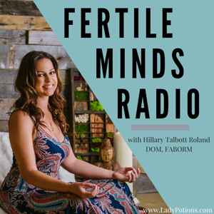 Fertile Minds Radio by Hillary Talbott Roland