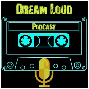 Dream Loud Podcast