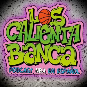 Los Calientabanca Podcast NBA en español