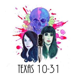 Texas 10-31: A Texas True Crime Podcast by Cassie and Hannah