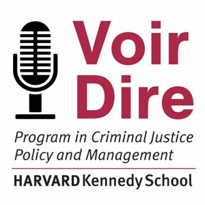 Voir Dire: Conversations from the Harvard Kennedy School Program in Criminal Justice Policy and Management