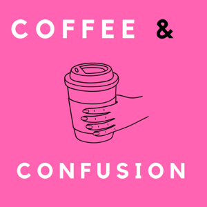 Coffee & Confusion