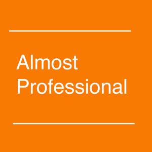 Almost Professional, A Preprofessional Podcast