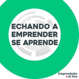 Echando a Emprender Se Aprende