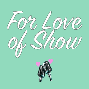 For Love of Show