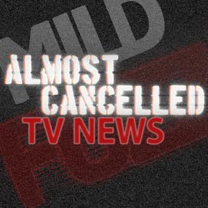 Almost Cancelled TV News