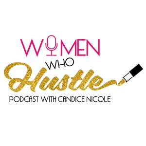 Women Who Hustle Podcast