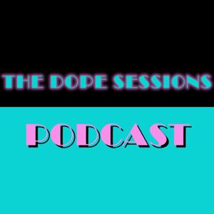 The Dope Sessions Podcast with Kelvy & Tree