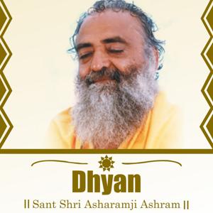 Dhyan - Sant Shri Asharamji Bapu Dhyan