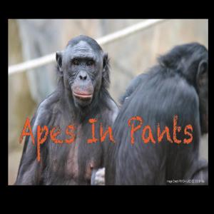 Apes In Pants