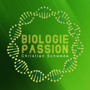 Biologie Passion Podcast by Christian Schweda