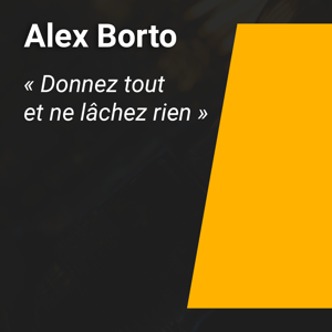 Alex Borto - Donnez tout et ne lâchez rien