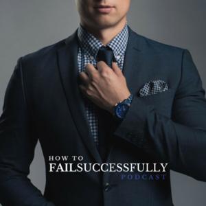 How to Fail Successfully