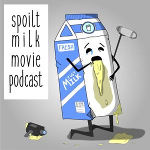 Spoilt Milk Movie Podcast